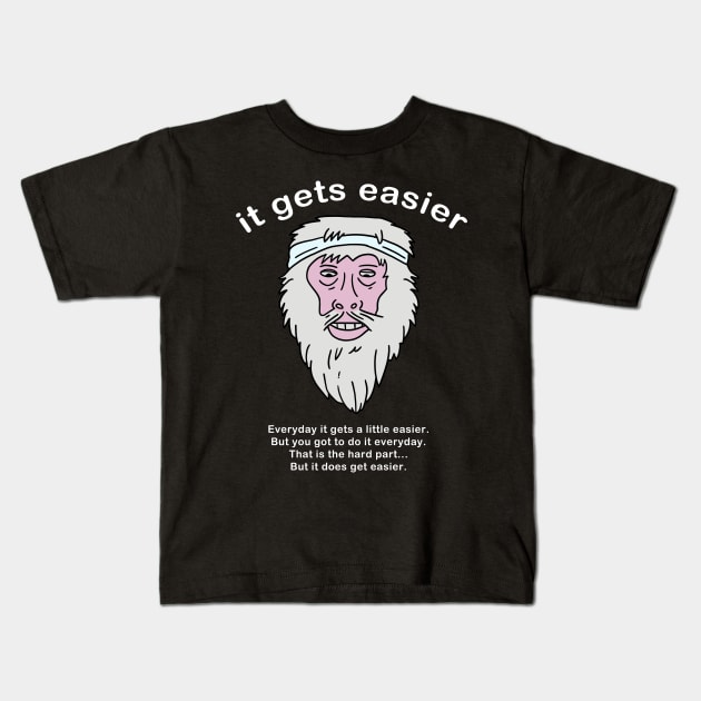 It get's easier Kids T-Shirt by ETERNALS CLOTHING